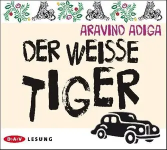 Aravind Adiga - Der weisse Tiger