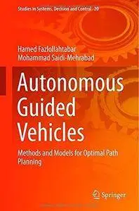 Autonomous Guided Vehicles: Methods and Models for Optimal Path Planning (Repost)