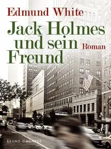 «Jack Holmes und sein Freund» by Edmund White