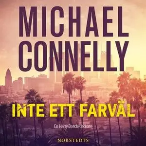 «Inte ett farväl» by Michael Connelly
