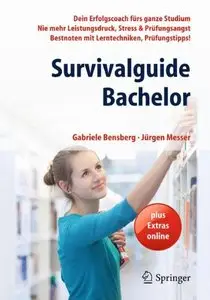 Survivalguide Bachelor: Dein Erfolgscoach fürs ganze Studium - Nie mehr Leistungsdruck, Stress & Prüfungsangst, Auflage: 2