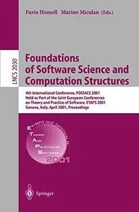 Foundations of Software Science and Computation Structures: 4th International Conference, FOSSACS 2001 Held as Part of the Join