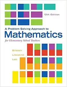 A Problem Solving Approach to Mathematics for Elementary School Teachers (12th Edition)