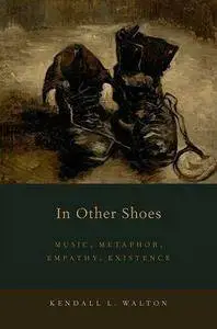 In Other Shoes: Music, Metaphor, Empathy, Existence (Repost)