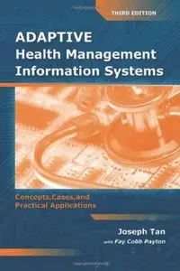 Adaptive Health Management Information Systems: Concepts, Cases, & Practical Applications