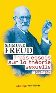 Sigmund Freud, "Trois essais sur la théorie sexuelle"