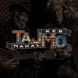 Taj Mahal & Keb' Mo' - TajMo (2017)