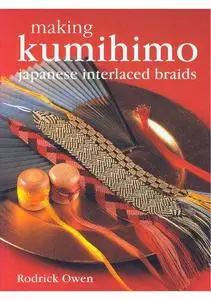 Making Kumihimo: Japanese Interlaced Braids