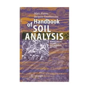 Handbook of Soil Analysis: Mineralogical, Organic and Inorganic Methods (Repost)