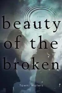 Beauty of the Broken