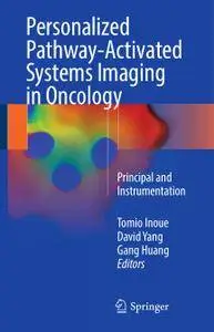 Personalized Pathway-Activated Systems Imaging in Oncology: Principal and Instrumentation