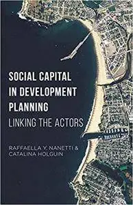 Social Capital in Development Planning: Linking the Actors (Repost)