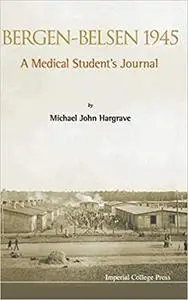 Bergen-Belsen 1945: A Medical Student's Journal