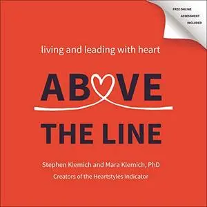 Above the Line: Living and Leading with Heart [Audiobook]