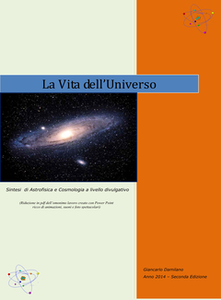 Giancarlo Damilano - La Vita dell’Universo. Sintesi di Astrofisica e Cosmologia a livello divulgativo
