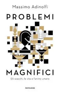 Massimo Adinolfi - Problemi magnifici