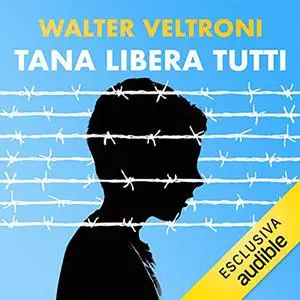 «Tana libera tutti» by Walter Veltroni