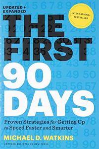 The First 90 Days, Updated and Expanded: Critical Success Strategies for New Leaders at All Levels (Repost)