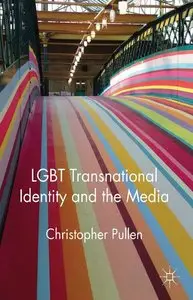 LGBT Transnational Identity and the Media: Post Colonial - Post Queer