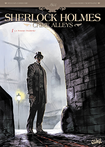 Sherlock Holmes - Crime Alleys - Tome 1 - Le Premier Problème