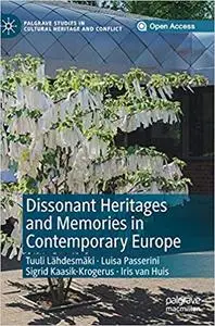 Dissonant Heritages and Memories in Contemporary Europe