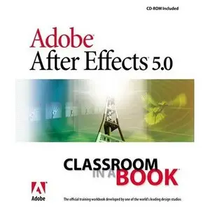 Adobe After Effects 5.0: Classroom in a Book (Repost) 