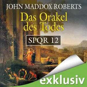 John Maddox Roberts - SPQR 12 - Das Orakel des Todes