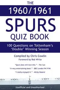 «The 1960/1961 Spurs Quiz Book» by Chris Cowlin