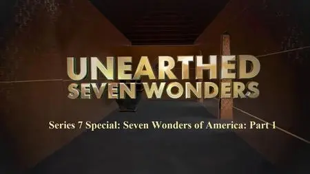 Sci Ch. - Unearthed Series 7 Special: Seven Wonders of America Part 1 (2020)