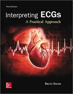 Interpreting ECGs: A Practical Approach 3rd Edition