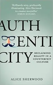 Authenticity: Reclaiming Reality in a Counterfeit Culture