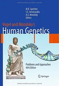 Vogel and Motulsky's Human Genetics: Problems and Approaches