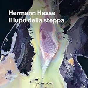 «Il lupo della steppa» by Hermann Hesse