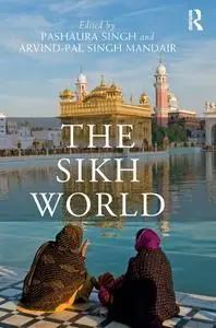 The Sikh World (Routledge Worlds)
