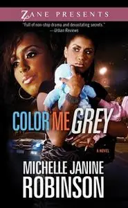«Color Me Grey» by Michelle Janine Robinson