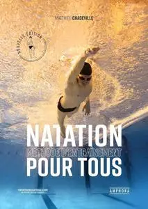 Matthieu Chadeville, "Natation : Méthode d'entraînement pour tous"