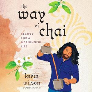 The Way of Chai: Recipes for a Meaningful Life [Audiobook]