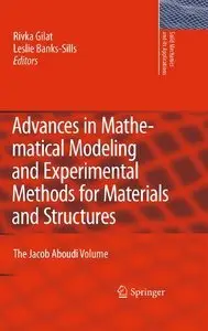 Advances in Mathematical Modeling and Experimental Methods for Materials and Structures (repost)