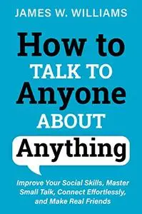 How to Talk to Anyone About Anything