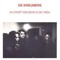 De Kreuners - Er Sterft Een Beer In De Taïga (1982)