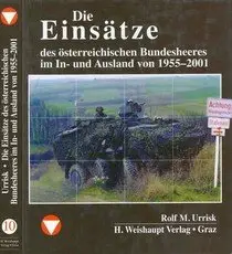 Die Einsatze des Osterreichischen Bundesheeres im In- und Ausland von 1955-2002 band 10
