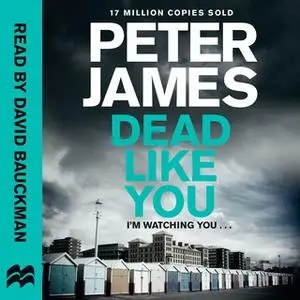 «Dead Like You» by Peter James