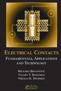 Electrical Contacts: Fundamentals, Applications and Technology (Electrical and Computer Engineering) (Repost)