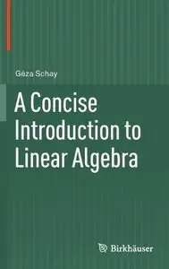 A Concise Introduction to Linear Algebra (repost)