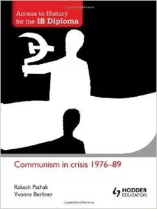 Access to History for the IB Diploma: Communism in Crisis 1976-89