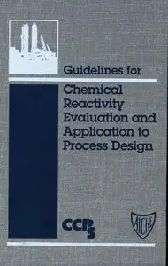 Guidelines for Chemical Reactivity Evaluation and Application to Process Design (Repost)