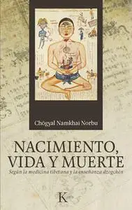 «Nacimiento, vida y muerte» by Chögyal Namkhai Norbu