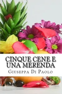 Giuseppa Di Paolo - Cinque cene e una merenda