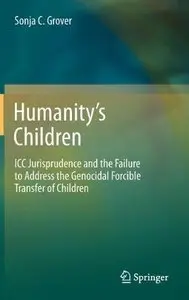 Humanity's Children: ICC Jurisprudence and the Failure to Address the Genocidal Forcible Transfer of Children (Repost)