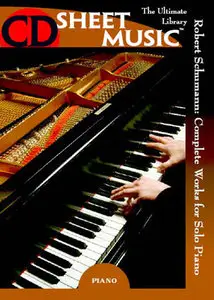Robert Schumann: Complete Works for Solo Piano by CD Sheet Music